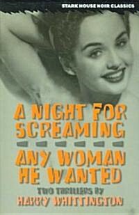 A Night for Screaming / Any Woman He Wanted (Paperback)