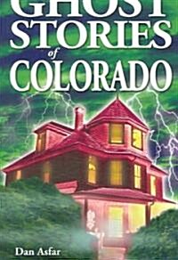 Ghost Stories of Colorado (Paperback)