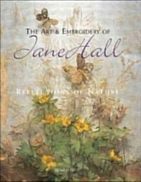 The Art And Embroidery of Jane Hall (Hardcover)