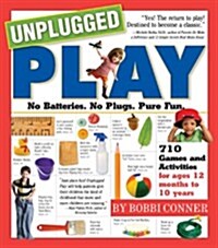 Unplugged Play: No Batteries. No Plugs. Pure Fun. (Paperback)