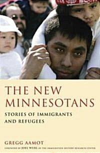 The New Minnesotans: Stories of Immigrants and Refugees (Paperback)