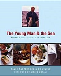 Young Man and the Sea: Recipes and Crispy Fish Tales from Esca (Hardcover)