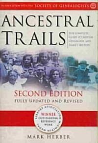 Ancestral Trails: The Complete Guide to British Genealogy and Family History. Second Edition, Fully Updated and Revised (Paperback, 2)