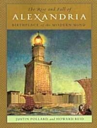 The Rise and Fall of Alexandria: Birthplace of the Modern Mind (Audio CD)