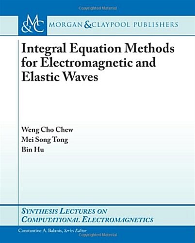 Integral Equation Methods for Electromagnetic and Elastic Waves (Paperback)