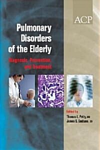 Pulmonary Disorders of the Elderly: Diagnosis, Prevention, and Treatment (Hardcover)