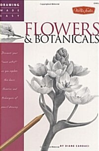 Flowers & Botanicals: Discover Your Inner Artist as You Explore the Basic Theories and Techniques of Pencil Drawing (Paperback)