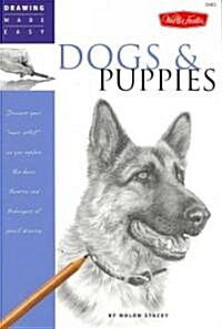 Dogs and Puppies: Discover Your Inner Artist as You Explore the Basic Theories and Techniques of Pencil Drawing (Paperback)