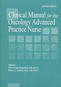 Clinical manual for the oncology advanced practice nurse 2nd ed