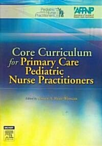 Core Curriculum for Primary Care Pediatric Nurse Practitioners (Paperback)