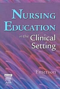 Nursing Education in the Clinical Setting (Paperback)
