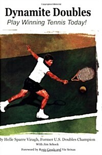 Dynamite Doubles: Play Winning Tennis Today! (Paperback)