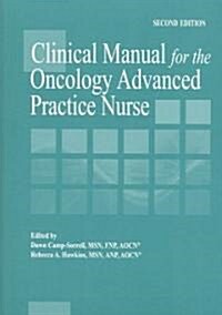 Clinical Manual for the Oncology Advanced Practice Nurse (Paperback, 2nd)