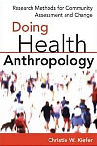 Doing Health Anthropology: Research Methods for Community Assessment and Change (Hardcover)