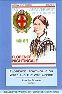 Florence Nightingale on Wars and the War Office: Collected Works of Florence Nightingale, Volume 15 (Hardcover)