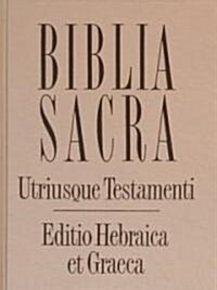 Biblia Sacra Utriusque Testamenti Editio Hebraica Et Graeca (Hardcover, Bilingual)
