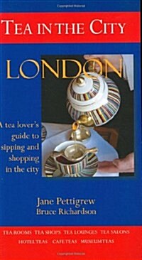 London: A Tea Lovers Guide to Sipping and Shopping in the City (Paperback)