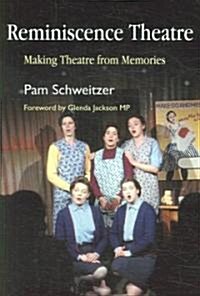 Reminiscence Theatre : Making Theatre from Memories (Paperback)