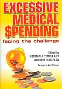 Excessive Medical Spending : Facing the Challenge (Paperback, 1 New ed)