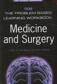 The Problem-Based Learning Workbook : Medicine and Surgery (Paperback, 1 New ed)