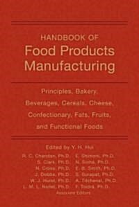 Handbook of Food Products Manufacturing, 2 Volume Set (Hardcover)
