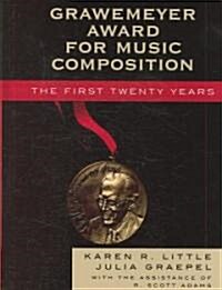 Grawemeyer Award for Music Composition: The First Twenty Years (Hardcover)
