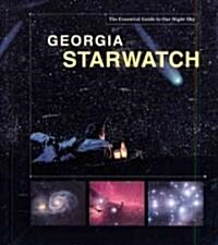 Georgia Starwatch : The Essential Guide to Our Night Sky (Spiral Bound)