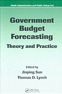 Government Budget Forecasting : Theory and Practice (Hardcover)