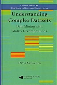 Understanding Complex Datasets: Data Mining with Matrix Decompositions (Hardcover)