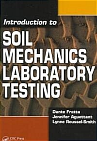 Introduction to Soil Mechanics Laboratory Testing (Paperback)