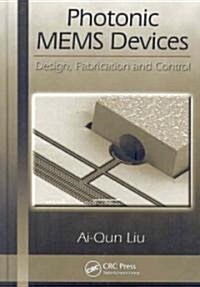 Photonic MEMS Devices: Design, Fabrication and Control (Hardcover)