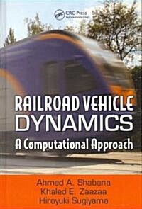 Railroad Vehicle Dynamics: A Computational Approach (Hardcover)