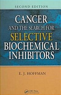 Cancer and the Search for Selective Biochemical Inhibitors (Hardcover, 2)