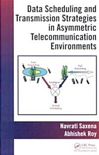 Data Scheduling and Transmission Strategies in Asymmetric Telecommunication Environments (Hardcover)