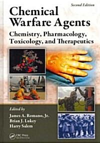 Chemical Warfare Agents: Chemistry, Pharmacology, Toxicology, and Therapeutics, Second Edition (Hardcover, 2)