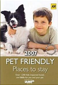 AA Pet Friendly Places to Stay 2007 (Paperback, 6th)