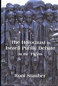 The Holocaust in Israeli Public Debate in the 1950s (Hardcover)