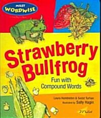 Strawberry Bullfrog : Fun with Compound Words (Paperback)