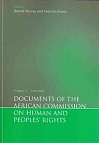 Documents of the African Commission on Human and Peoples Rights, Volume II 1999-2007 (Paperback)