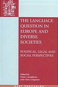 The Language Question in Europe and Diverse Societies : Political, Legal and Social Perspectives (Paperback)