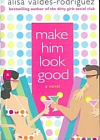 Make Him Look Good (Paperback)