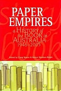 Paper Empires: A History of the Book in Australia 1946-2005 (Hardcover)