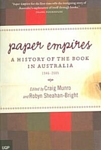 Paper Empires: A History of the Book in Australia 1946-2005 (Paperback)