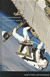 Space Exploration and Astronaut Safety (Hardcover)