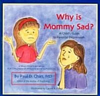 Why Is Mommy Sad?: A Childs Guide to Parental Depression (Paperback)