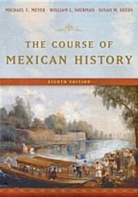 The Course of Mexican History (Paperback, 8th)
