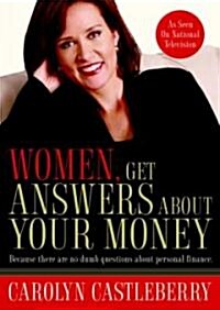 Women, Get Answers about Your Money: Because There Are No Dumb Questions about Personal Finance (Paperback)