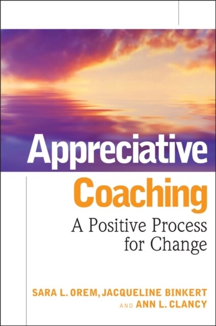 [중고] Appreciative Coaching: A Positive Process for Change (Hardcover)