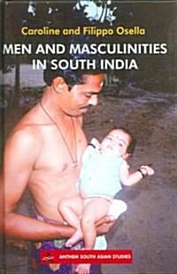 Men and Masculinities in South India (Hardcover, First Edition)