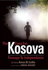 The Case for Kosova : Passage to Independence (Paperback)